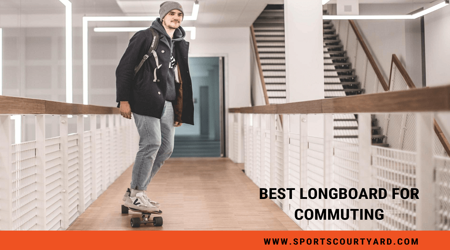 Best Longboard for Commuting