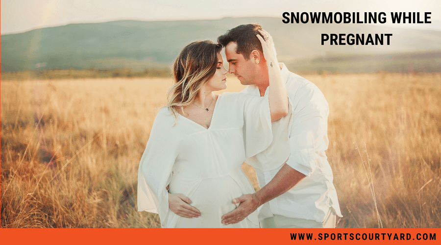 Snowmobiling While Pregnant